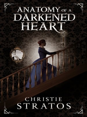 cover image of Anatomy of a Darkened Heart